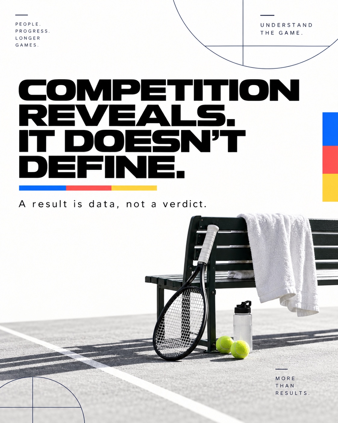 Competition reveals. It doesn’t define. GEN Tennis artwork with a racket, balls and courtside bench.